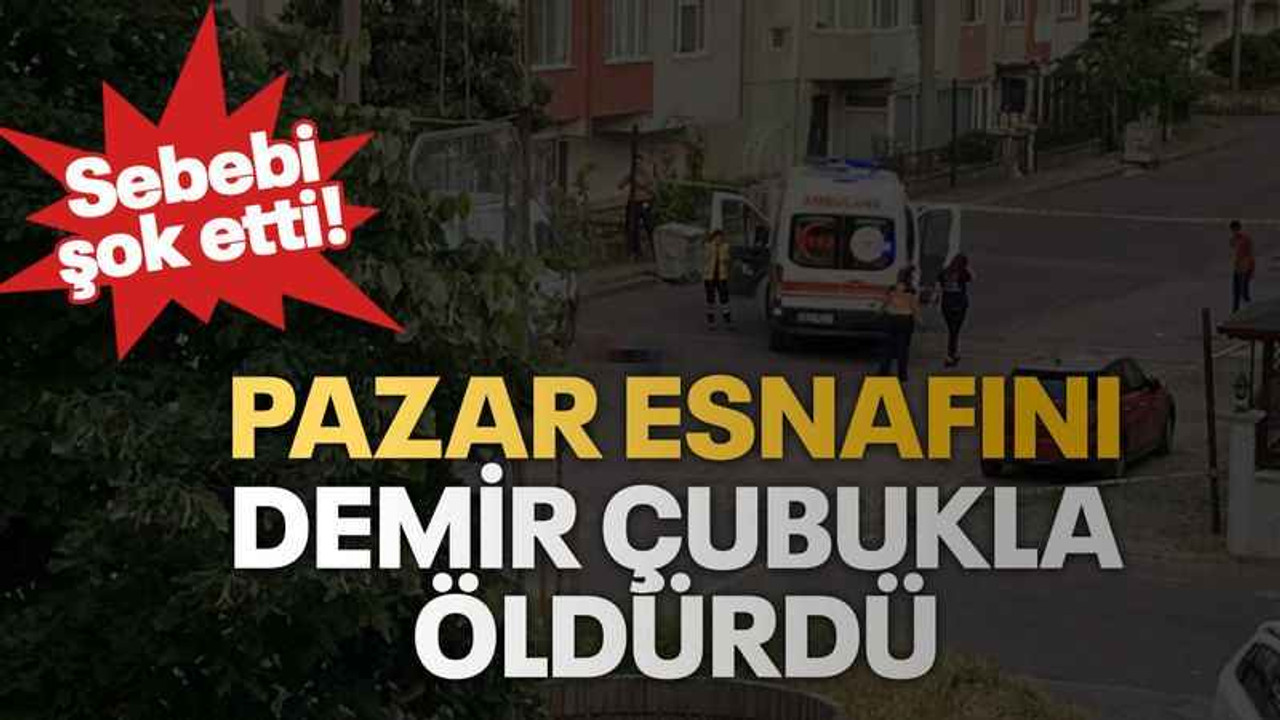 Pazar esnafını demir çubukla öldürdü